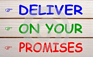 Deliver On Your Promises