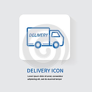 Delivery truck icon. Fast shipping. Design for website and mobile apps. Vector illustration