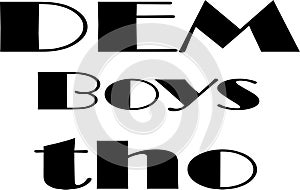 DEM Boys tho jpg image with SVG Cutfile for Cricut and Silhouette