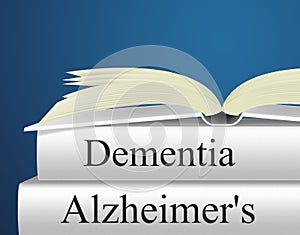 Dementia Alzheimers Represents Alzheimer's Disease And Confusion photo