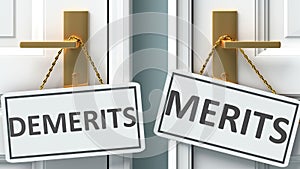 Demerits or merits as a choice in life - pictured as words Demerits, merits on doors to show that Demerits and merits are