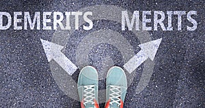 Demerits and merits as different choices in life - pictured as words Demerits, merits on a road to symbolize making decision and
