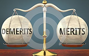 Demerits and merits staying in balance - pictured as a metal scale with weights and labels demerits and merits to symbolize photo