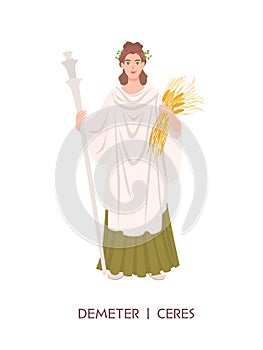 Demeter or Ceres - goddess of harvest and agriculture in ancient Greek and Roman religion or mythology. Female deity