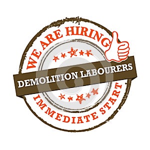 We are hiring demolition labourers - job advertising photo