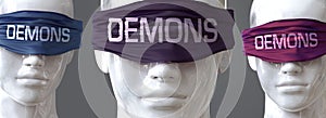 Demons can blind our views and limit perspective - pictured as word Demons on eyes to symbolize that Demons can distort perception