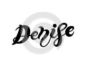 Denise. Woman`s name. Hand drawn lettering