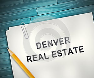 Denver Real Estate Contract Illustrates Colorado Property And Investment Housing - 3d Illustration