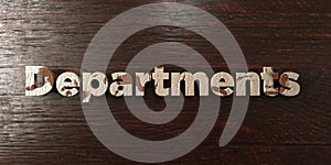 Departments - grungy wooden headline on Maple - 3D rendered royalty free stock image