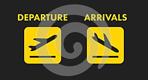 Departure and arrivals yellow signs. Flat vector illustration isolated on black