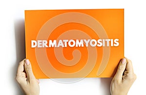 Dermatomyositis is an uncommon inflammatory disease marked by muscle weakness and a distinctive skin rash, text concept on card