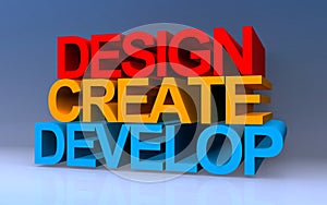 design create develop on blue