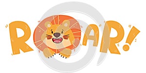 Design print of a cute funny lion. Nursery print with wild cat and lettering quote roar. Vector illustration isolated on white