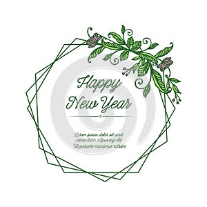 Design text of happy new year, ornament green leafy flower frame. Vector