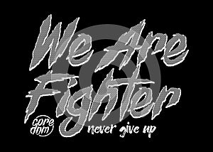 Design vector typography WE ARE FIGHTER