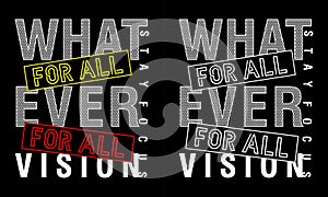 Design vector typography WHAT EVER FOR ALL