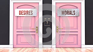 Desires or Morals - making a choice