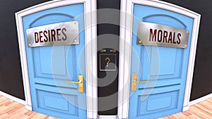 Desires or Morals - two options and a choice and dilemma