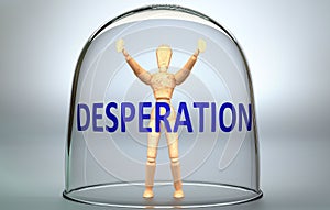 Desperation can separate a person from the world and lock in an isolation that limits - pictured as a human figure locked inside a