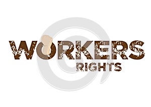 Destress typographic of workers rights