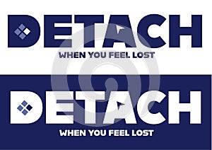 Detach when you feel lost for mental health