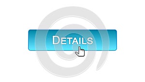 Details web interface button clicked with mouse cursor, blue color, analysis