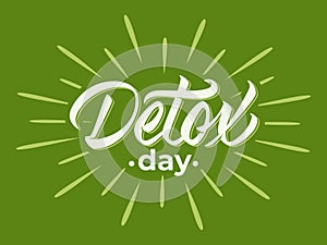 Detox day. Calligraphic inscription with font design on green background with rays. Vector.