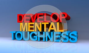Develop mental toughness on blue