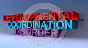 Developmental coordination disorder