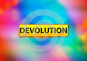 Devolution Abstract Colorful Background Bokeh Design Illustration photo