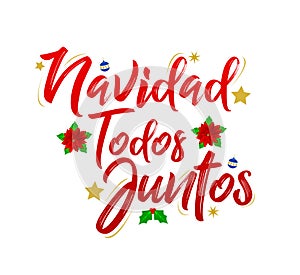 Navidad Todos Juntos, Christmas All Together, spanish text lettering vector photo