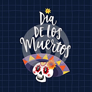 Dia de Los Muertos greeting card, invitation. Mexican Day of the Dead. Ornamental skull with sombrero hat and lettering