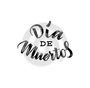 Dia de muertas hand drawn lettering, great design for any purposes. Vector eps10.