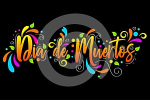 Dia De Muertos. day of the Dead spanish text Lettering isolated illustration on black background