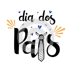 Dia dos pais means Happy Father\'s Day in Brazil.