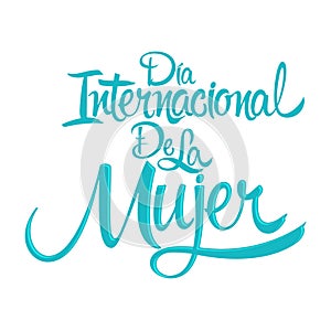 Dia Internacional de la Mujer, International Womens Day Spanish text photo