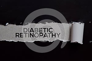 Diabetic Retinopathy Text written in torn paper. Medical concept photo