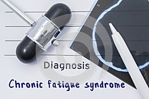 Diagnosis Chronic fatigue syndrome. Written medical report, which indicated neurological diagnosis Chronic fatigue syndrome, surro