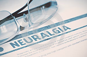 Diagnosis - Neuralgia. Medicine Concept. 3D Illustration.