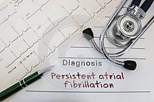 Diagnosis of Persistent atrial fibrillation. Stethoscope, green pen and electrocardiogram lie on medical form with diagnosis of Pe photo