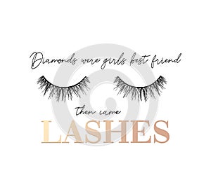 Diamonds were girls best friend then came lashes inspirational t
