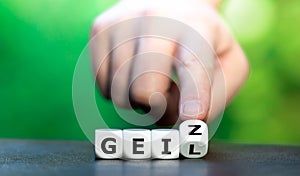 Dice form the German words `geiz` and `geil` greed and cool.