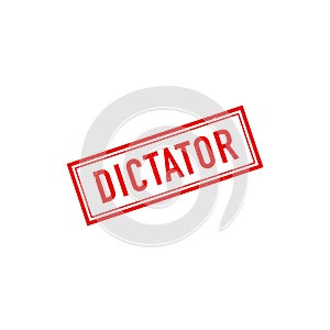 Dictator with red grunge rubber stamp. Vector