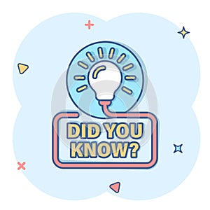 Did you know icon in comic style. Banner with frame and bulb cartoon vector illustration on white isolated background. Explanation