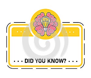 Did you know, interesting information, fun fact quote frame with light bulb, brain. Quick tips, important news template. Vector