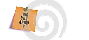 Did you know ? text message on the sticky paper