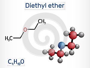 Diethyl ether, ethyl ether molecule. It is an ether in which the oxygen atom is linked to two ethyl groups. Structural chemical