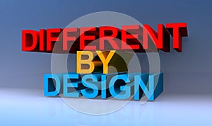 Different by design on blue