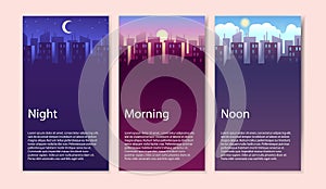 Different times of day. Concept banner set morning, noon and night, buildings and skyscrapers at various time, urban