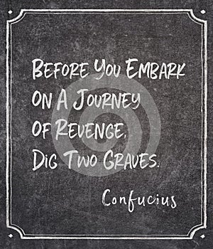 Dig two graves Confucius quote
